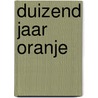 Duizend jaar oranje door Jan Koesen