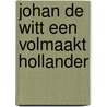 Johan de witt een volmaakt hollander by Schaap