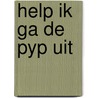 Help ik ga de pyp uit by Derksen