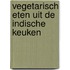 Vegetarisch eten uit de indische keuken
