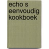 Echo s eenvoudig kookboek by Pareren