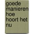 Goede manieren hoe hoort het nu