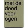 Met de dood voor ogen by Kennedy