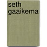 Seth gaaikema door Gaaikema