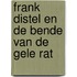 Frank distel en de bende van de gele rat