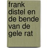 Frank distel en de bende van de gele rat door Lugt