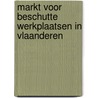 Markt voor beschutte werkplaatsen in Vlaanderen door W. Van Opstal