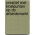 Creatief met knelpunten op de arbeidsmarkt