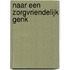 Naar een zorgvriendelijk Genk