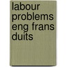 Labour problems eng frans duits door Onbekend