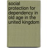 Social protection for dependency in old age in the United Kingdom door J. Bond
