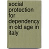 Social protection for dependency in old age in Italy door H. Keen