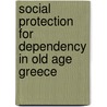 Social protection for dependency in old age Greece door Y. Yfantopoulos
