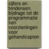 Cijfers en tendensen. Bijdrage tot de programmatie van voorzieningen voor gehandicapten