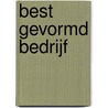 Best gevormd bedrijf door A. Bollen