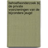 Behoefteonderzoek bij de private voorzieningen van de bijzondere jeugd by T. van Regenmortel