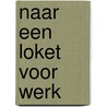 Naar een loket voor werk by L. Van Hemel