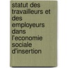 Statut des travailleurs et des employeurs dans l'economie sociale d'insertion by F. Pirard