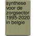 Synthese voor de zorgsector 1995-2020 in Belgie