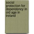 Social protection for dependency in old age in Ireland
