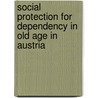 Social protection for dependency in old age in Austria door K. Leichsenring
