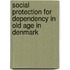 Social protection for dependency in old age in Denmark