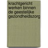 Krachtgericht werken binnen de geestelijke gezondheidszorg door T. Van Regemortel