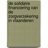 De solidaire financiering van de zorgverzekering in Vlaanderen door J. Pacolet