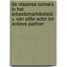 De Vlaamse OCMW's in het arbeidsmarktbeleid = Van stille actor tot actieve partner door S. Vos