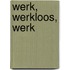 Werk, werkloos, werk