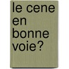 Le CENE en bonne voie? door V. Cortebeeck