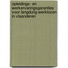 Opleidings- en werkervaringsgaranties voor langdurig werklozen in Vlaanderen door Onbekend