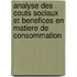 Analyse des couts sociaux et benefices en matiere de consommation