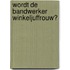 Wordt de bandwerker winkeljuffrouw?