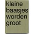 Kleine baasjes worden groot
