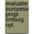 Evaluatie europese progr. limburg opl.