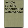 Remote sensing ondersteund waterbeheer door Onbekend