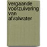 Vergaande voorzuivering van afvalwater