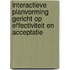 Interactieve planvorming gericht op effectiviteit en acceptatie