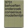 9701 Behoeften onderzoek consensus modellenlijn by Unknown