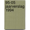 95-05 jaarverslag 1994 door Onbekend