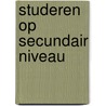 Studeren op secundair niveau door Onbekend