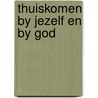 Thuiskomen by jezelf en by god by Riky Verhulst