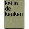 Kei in de keuken door Rudi Van Velthoven