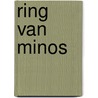 Ring van minos by Jacques