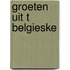 Groeten uit t belgieske