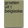 Groeten uit t belgieske door Ernest Claes