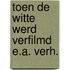 Toen de witte werd verfilmd e.a. verh.