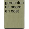 Gerechten uit noord en oost by Unknown