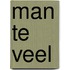 Man te veel